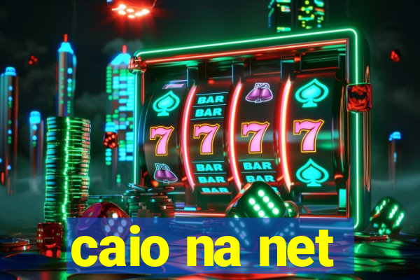 caio na net